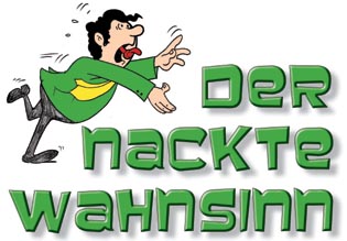 Der nackte Wahnsinn